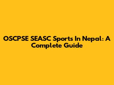 OSCPSE SEASC Sports In Nepal: A Complete Guide